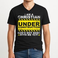 Im A Christian Under Construction Gods Not Done With Me V-Neck T-Shirt