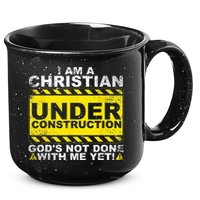 Im A Christian Under Construction Gods Not Done With Me 15oz Campfire Ceramic Mug