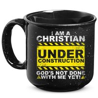 Im A Christian Under Construction Gods Not Done With Me 15oz Campfire Ceramic Mug