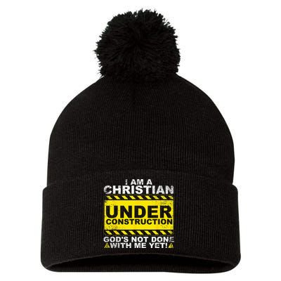 Im A Christian Under Construction Gods Not Done With Me Pom Pom 12in Knit Beanie