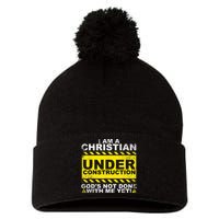 Im A Christian Under Construction Gods Not Done With Me Pom Pom 12in Knit Beanie