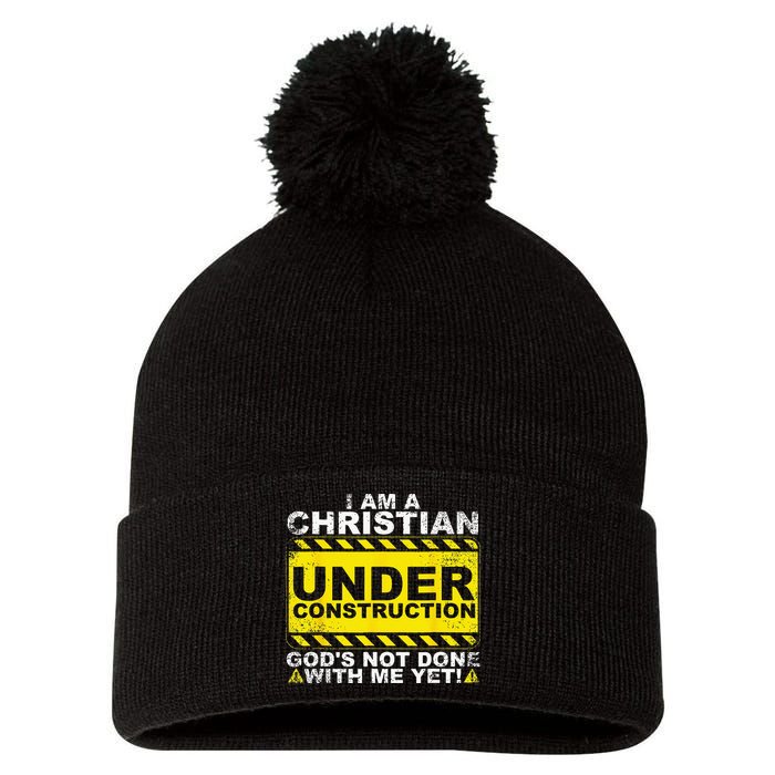 Im A Christian Under Construction Gods Not Done With Me Pom Pom 12in Knit Beanie