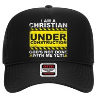 Im A Christian Under Construction Gods Not Done With Me Hat