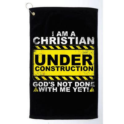 Im A Christian Under Construction Gods Not Done With Me Golf Towel