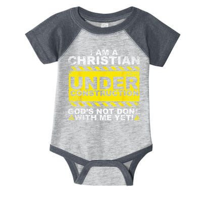Im A Christian Under Construction Gods Not Done With Me Infant Baby Jersey Bodysuit