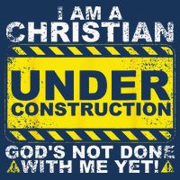Im A Christian Under Construction Gods Not Done With Me Infant Baby Jersey Bodysuit
