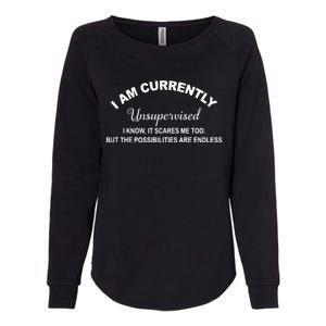 I Am Currently Unsupervised Great Gift Womens California Wash Sweatshirt