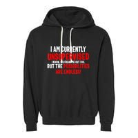 I Am Currently Unsupervised Valentines Day Funny Garment-Dyed Fleece Hoodie