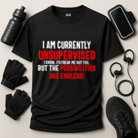 I Am Currently Unsupervised Valentines Day Funny Performance Shirt