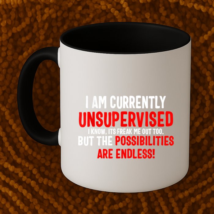 I Am Currently Unsupervised Valentines Day Funny Mug