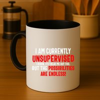 I Am Currently Unsupervised Valentines Day Funny Mug