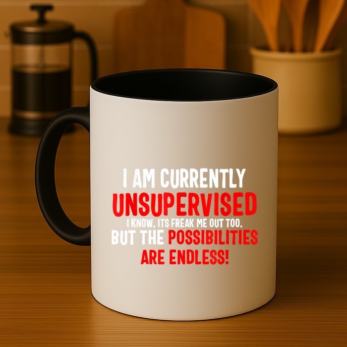 I Am Currently Unsupervised Valentines Day Funny Mug