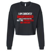 I Am Currently Unsupervised Valentines Day Funny Cropped Pullover Crew