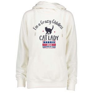 IM A Crazy Childless Cat Lady Kamala Harris 2024 President Womens Funnel Neck Pullover Hood