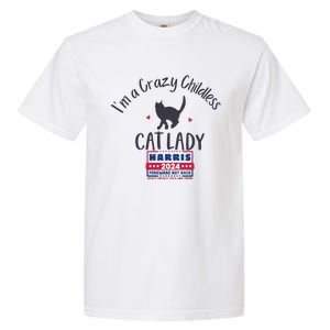 IM A Crazy Childless Cat Lady Kamala Harris 2024 President Garment-Dyed Heavyweight T-Shirt