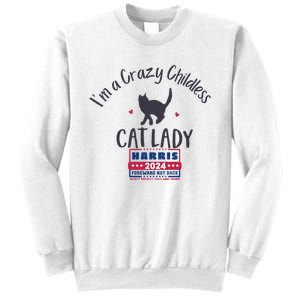 IM A Crazy Childless Cat Lady Kamala Harris 2024 President Sweatshirt