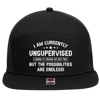I Am Currently Unsupervised But Possibilities Are Endless 7 Panel Mesh Trucker Snapback Hat