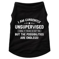 I Am Currently Unsupervised But Possibilities Are Endless Doggie Tank