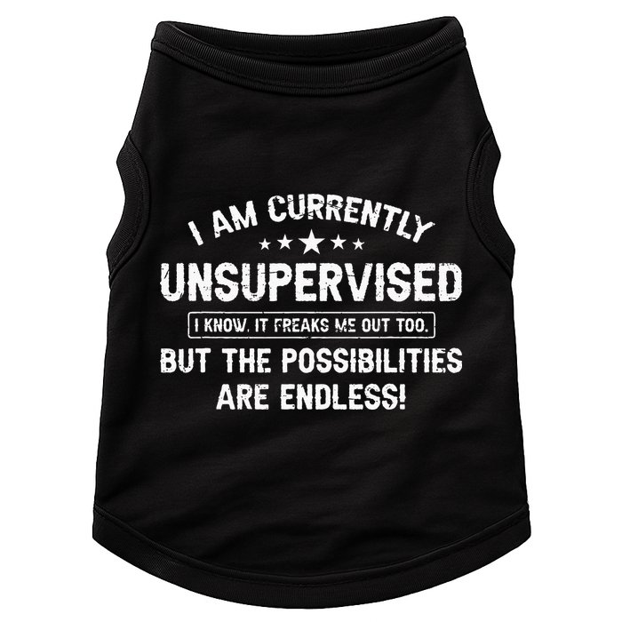 I Am Currently Unsupervised But Possibilities Are Endless Doggie Tank