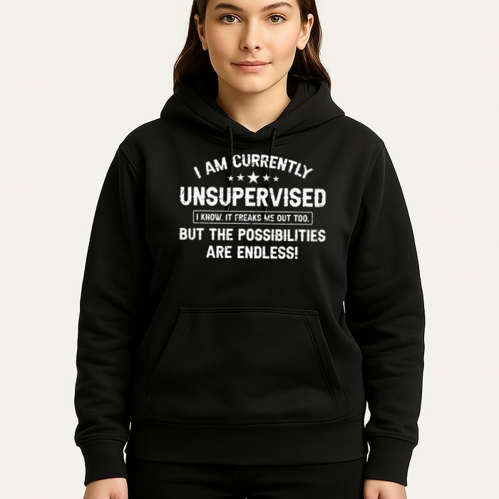 I Am Currently Unsupervised But Possibilities Are Endless Hoodie