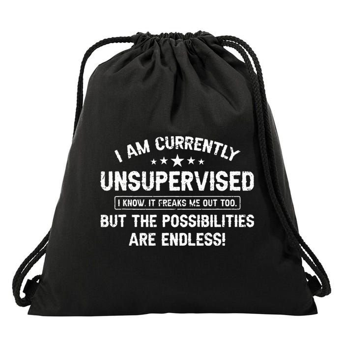 I Am Currently Unsupervised But Possibilities Are Endless Drawstring Bag