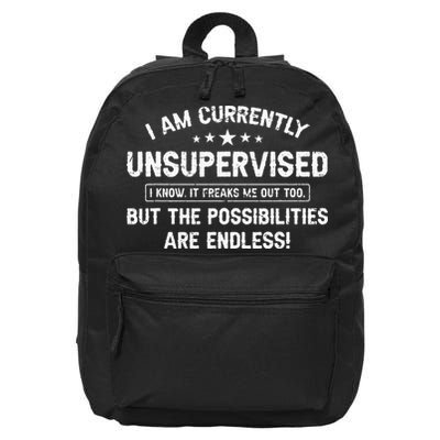 I Am Currently Unsupervised But Possibilities Are Endless 16 in Basic Backpack