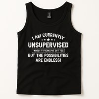 I Am Currently Unsupervised But Possibilities Are Endless Tank Top