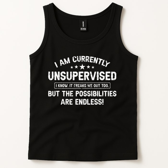 I Am Currently Unsupervised But Possibilities Are Endless Tank Top