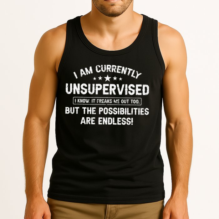 I Am Currently Unsupervised But Possibilities Are Endless Tank Top