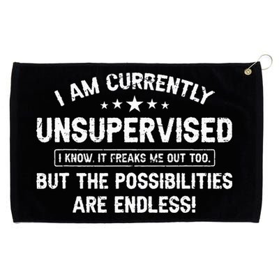 I Am Currently Unsupervised But Possibilities Are Endless Grommeted Golf Towel