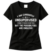 I Am Currently Unsupervised But Possibilities Are Endless Womens T-Shirt