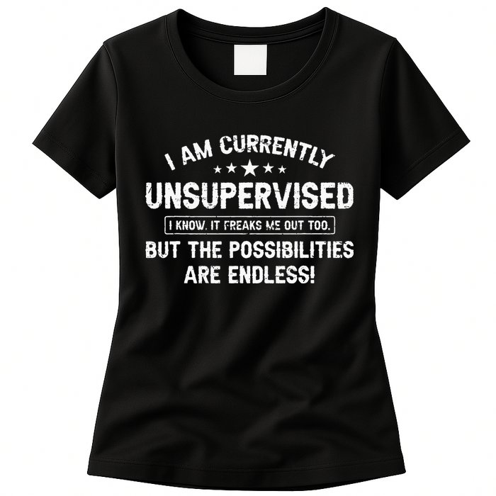 I Am Currently Unsupervised But Possibilities Are Endless Womens T-Shirt