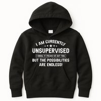 I Am Currently Unsupervised But Possibilities Are Endless Kids Hoodie