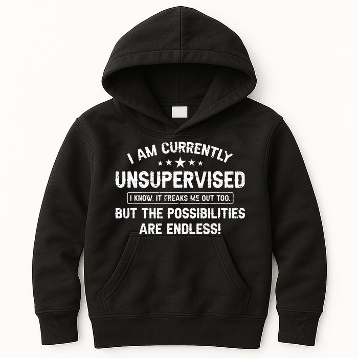 I Am Currently Unsupervised But Possibilities Are Endless Kids Hoodie