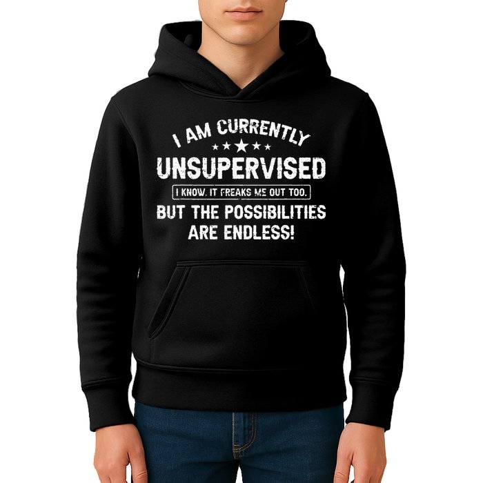 I Am Currently Unsupervised But Possibilities Are Endless Kids Hoodie