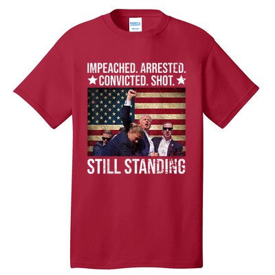 Impeached Arrested Convicted Shot Still Standing Tall T-Shirt