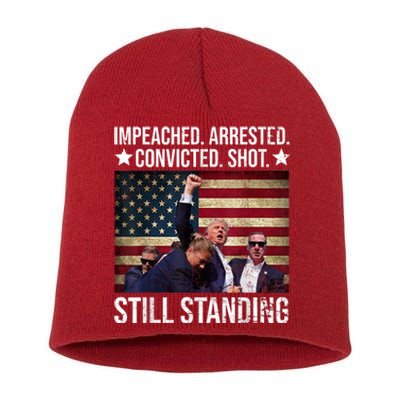 Impeached Arrested Convicted Shot Still Standing Short Acrylic Beanie