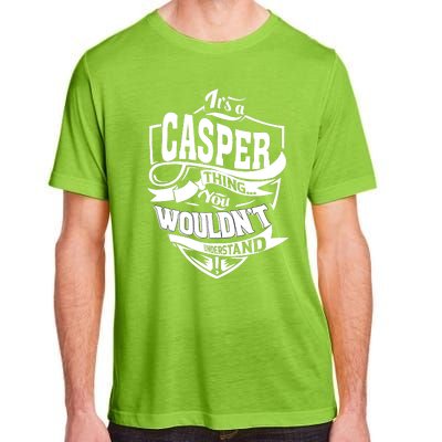 It's A CASPER Thing You Wouldn't Understand Gifts Adult ChromaSoft Performance T-Shirt