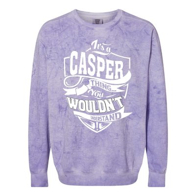 It's A CASPER Thing You Wouldn't Understand Gifts Colorblast Crewneck Sweatshirt