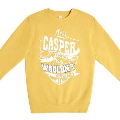 It's A CASPER Thing You Wouldn't Understand Gifts Premium Crewneck Sweatshirt