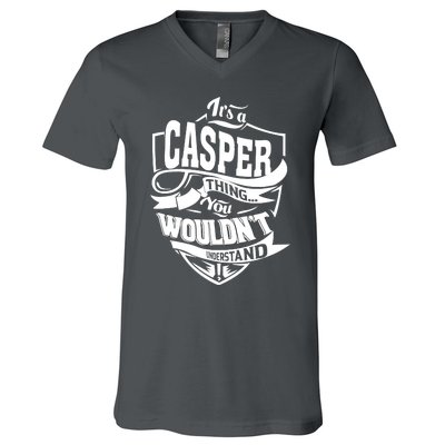 It's A CASPER Thing You Wouldn't Understand Gifts V-Neck T-Shirt