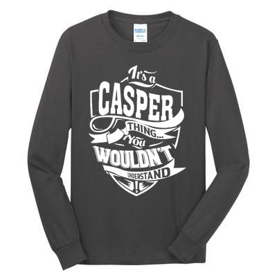 It's A CASPER Thing You Wouldn't Understand Gifts Tall Long Sleeve T-Shirt