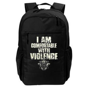 I Am Comfortable With Violence Daily Commute Backpack