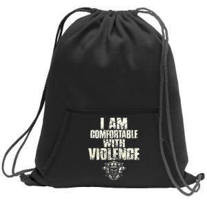 I Am Comfortable With Violence Sweatshirt Cinch Pack Bag