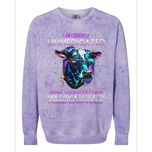 I Am Currently Unmedicated And Unsupervised I Know Funny Cow Colorblast Crewneck Sweatshirt