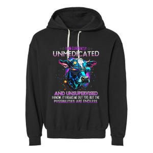 I Am Currently Unmedicated And Unsupervised I Know Funny Cow Garment-Dyed Fleece Hoodie