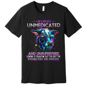 I Am Currently Unmedicated And Unsupervised I Know Funny Cow Premium T-Shirt