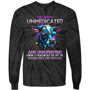 I Am Currently Unmedicated And Unsupervised I Know Funny Cow Tie-Dye Long Sleeve Shirt