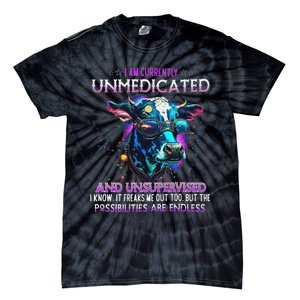 I Am Currently Unmedicated And Unsupervised I Know Funny Cow Tie-Dye T-Shirt