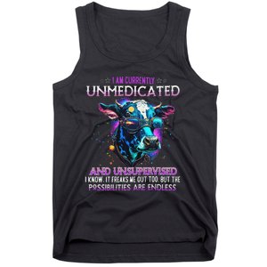 I Am Currently Unmedicated And Unsupervised I Know Funny Cow Tank Top